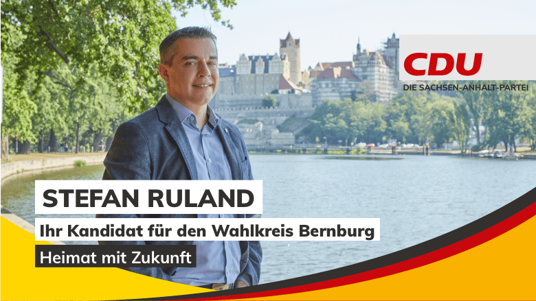 Stefan Ruland | Ihr Direktkandidat für den Wahlkreis Bernburg Stefan Ruland | Ihr Direktkandidat für den Wahlkreis Bernburg